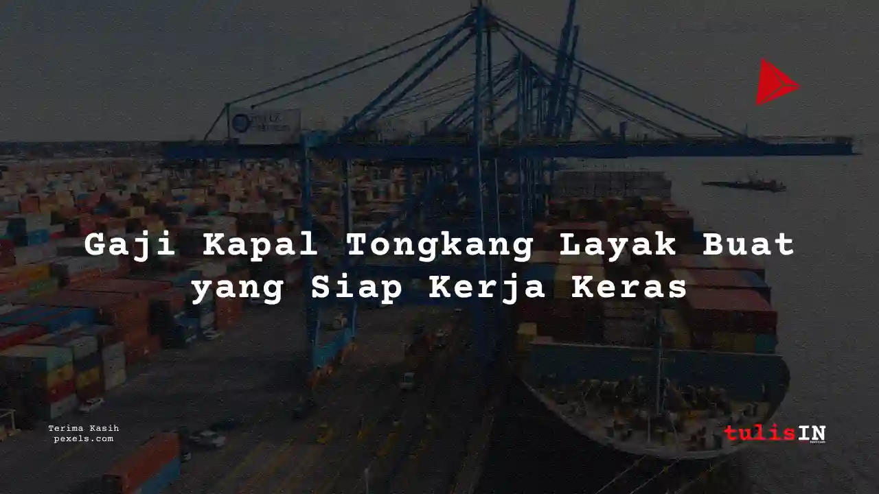 Berapa Gaji Kapten Kapal Tongkang 2024?