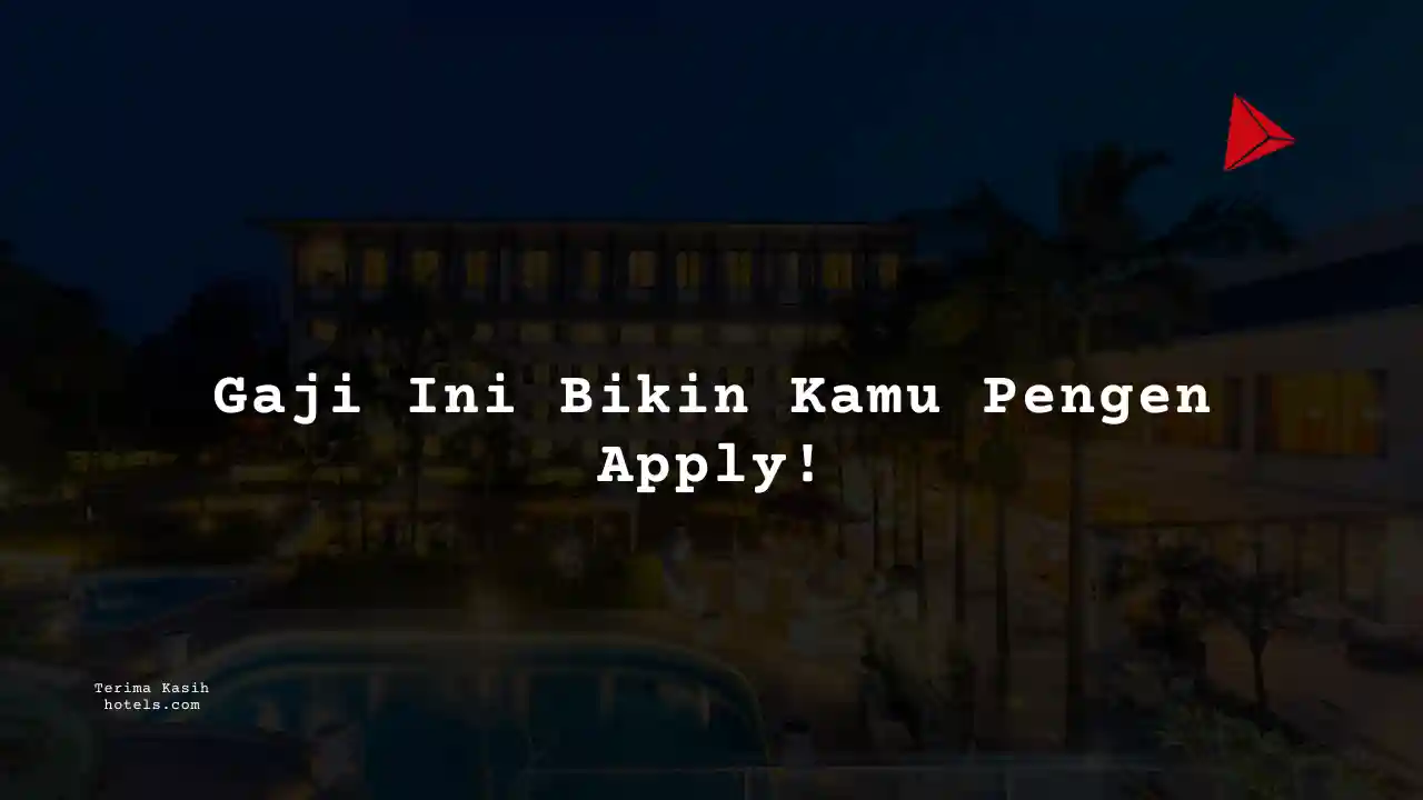 Berapa Gaji Executive Housekeeper Hotel 2025?