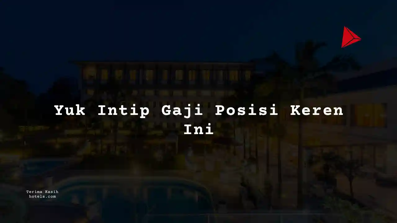 Berapa Gaji Food & Beverage Manager Hotel 2025?