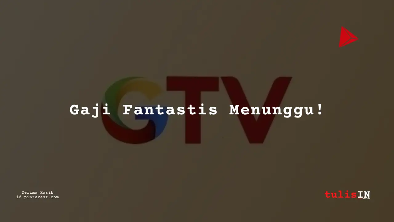 Berapa Gaji Karyawan Global TV Tahun 2025?