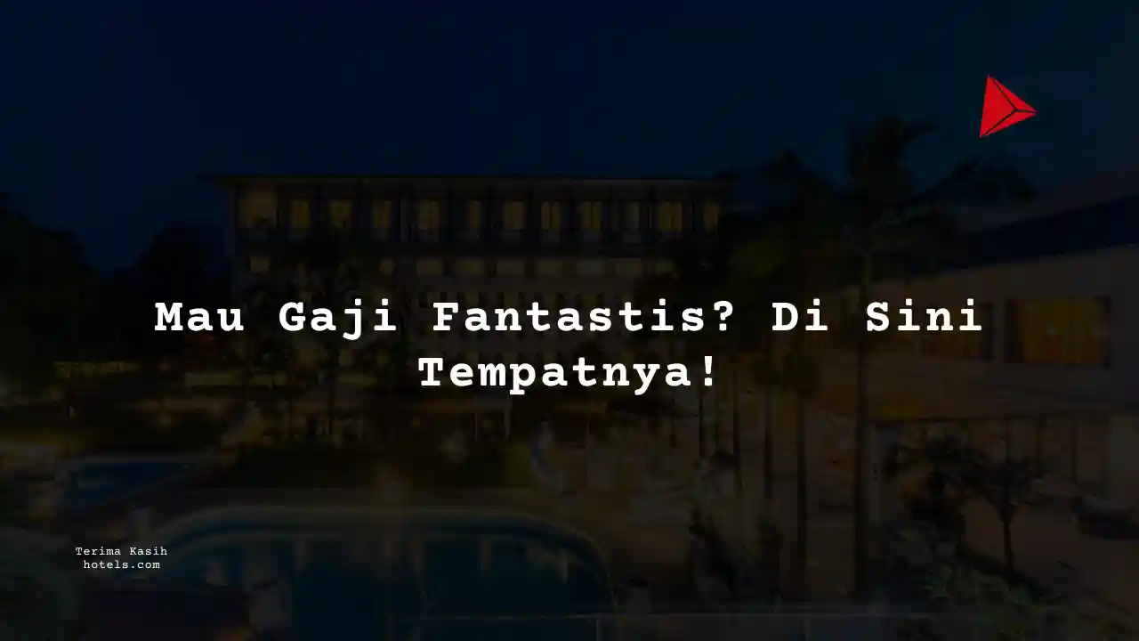 Berapa Gaji Housekeeping Hotel Hotel 2025?