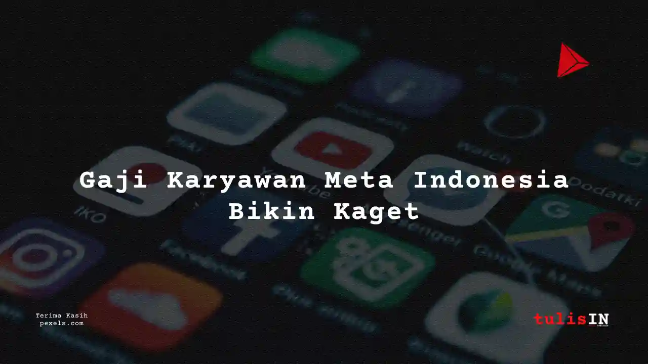 Berapa Gaji Karyawan Meta Indonesia 2023? Cek di Sini untuk Berbagai Posisi