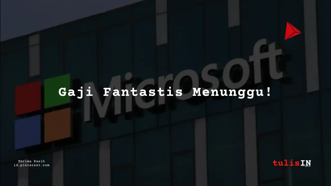 Berapa Gaji Karyawan Microsoft Indonesia Tahun 2023?