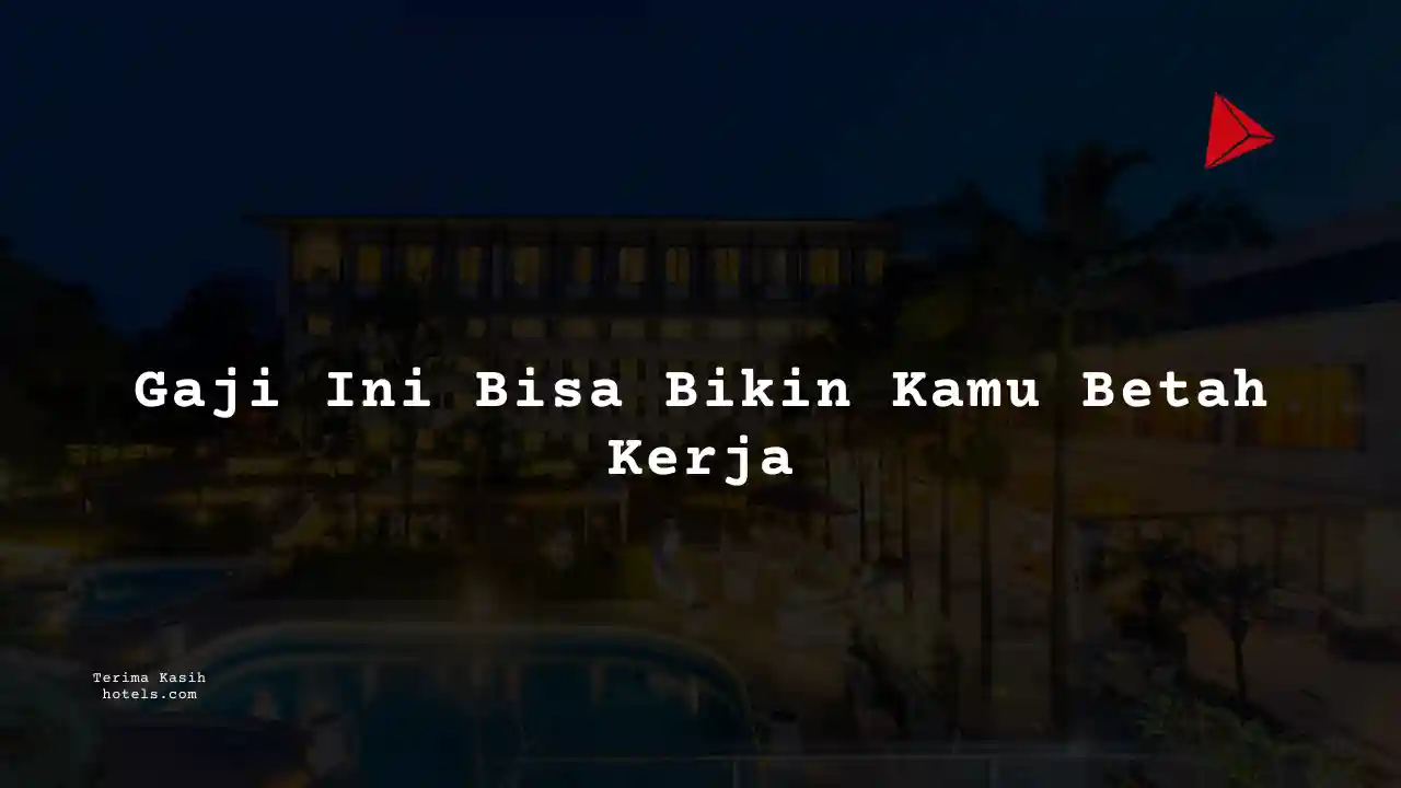 Berapa Gaji Receptionist Hotel 2025?