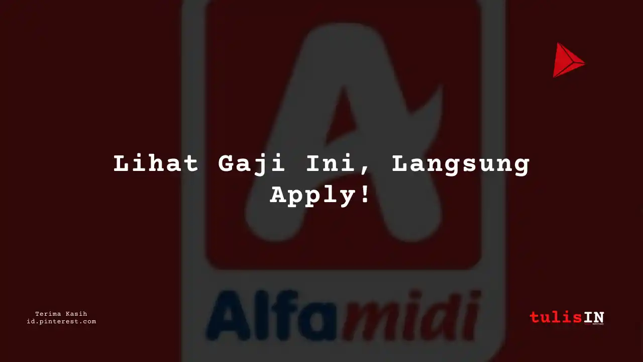Berapa Gaji Kasir Alfamidi Tahun 2023?