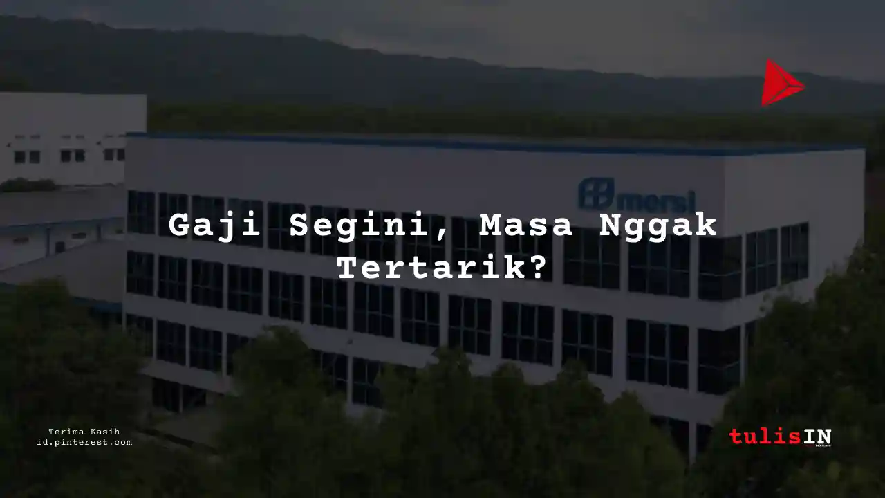 Berapa Gaji Keamanan PT Mersifarma Tirmaku Mercusana Tahun 2025?