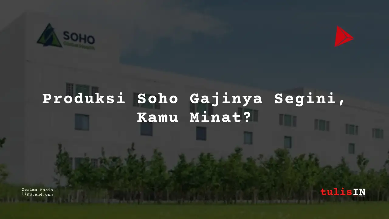 Berapa Gaji Kepala Divisi Produksi PT Soho Farmasi Industri 2025?