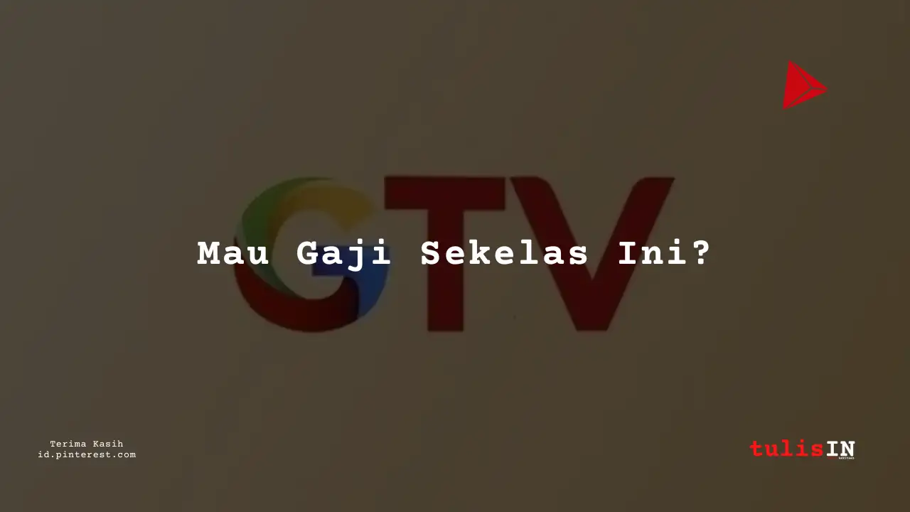 Berapa Gaji Key Account Executive Global TV Tahun 2024?