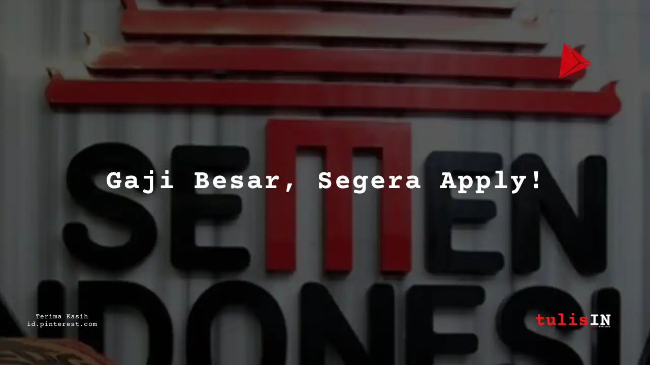 Berapa Gaji Koordinator Produksi PT Sement Indonesia Tahun 2023?
