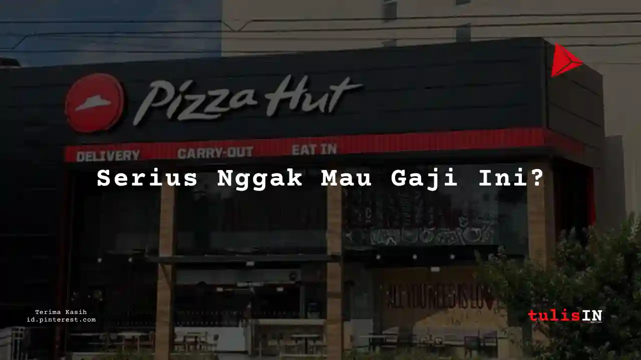 Berapa Gaji Koperasi Karyawan Pizza Hut Tahun 2025?