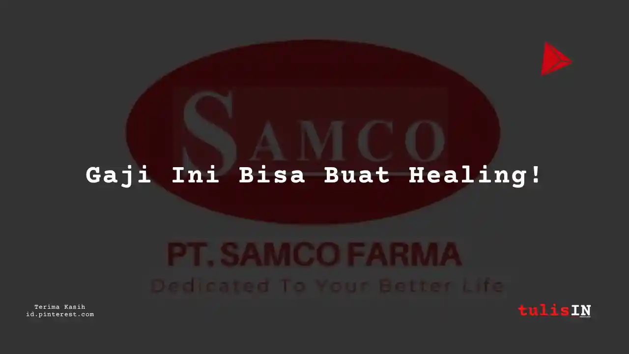 Berapa Gaji Laboratory PT Samco Farma Tahun 2023?