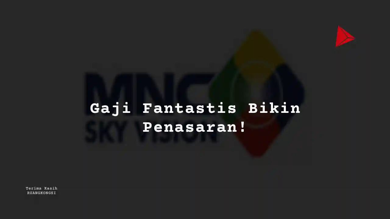 Berapa Gaji Legal – Senior Supervisor MNC Sky Vision 2022?
