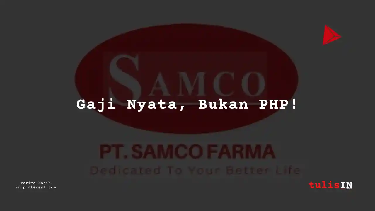 Berapa Gaji Legal and Relations Analyst PT Samco Farma Tahun 2024?