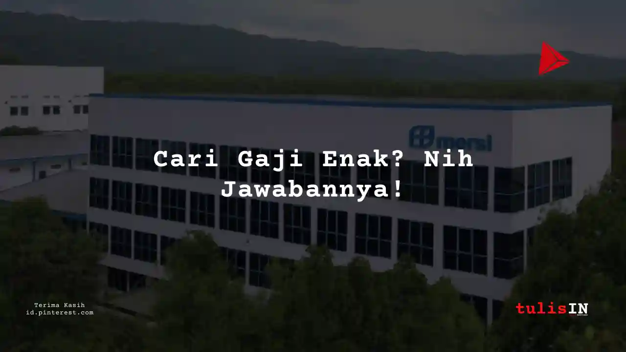Berapa Gaji Logistics PT Mersifarma Tirmaku Mercusana Tahun 2024?