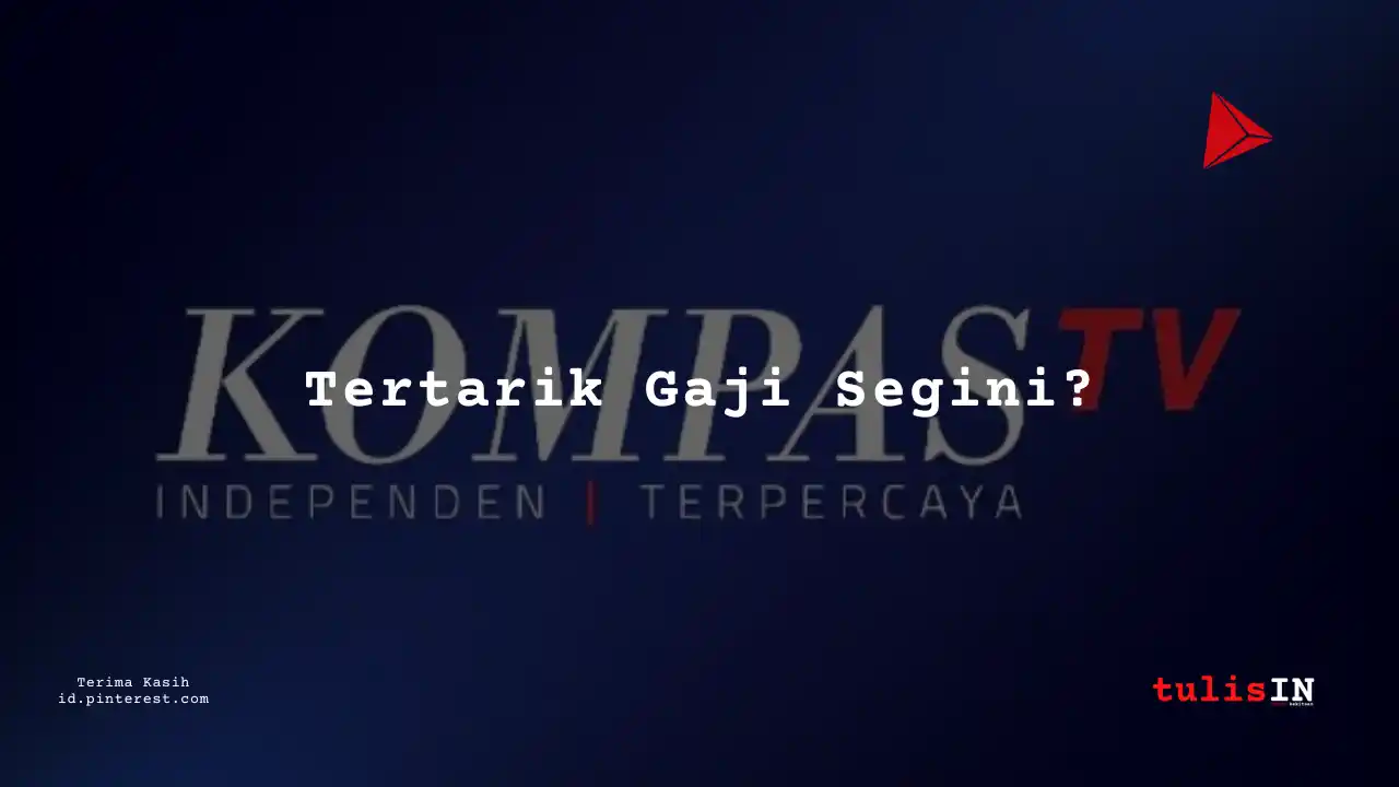 Berapa Gaji Logistik & Transportasi Kompas TV Tahun 2025?