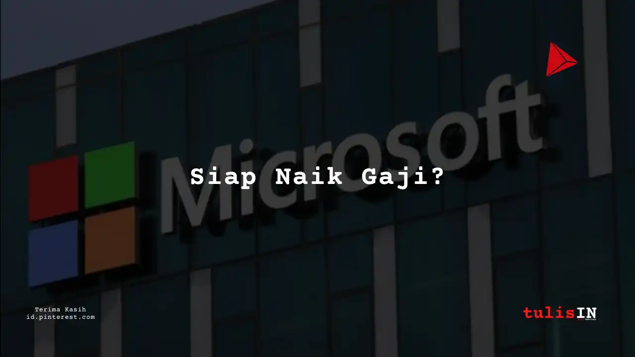 Berapa Gaji Logistik & Transportasi Senior Supervisor Microsoft Indonesia Tahun 2023?