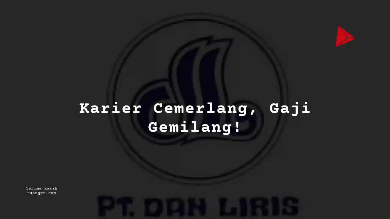 Berapa Gaji MDP PT Dan Liris 2024?