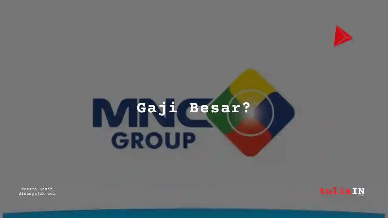 Berapa Gaji Business Development, Consultant MNC TV 2025?