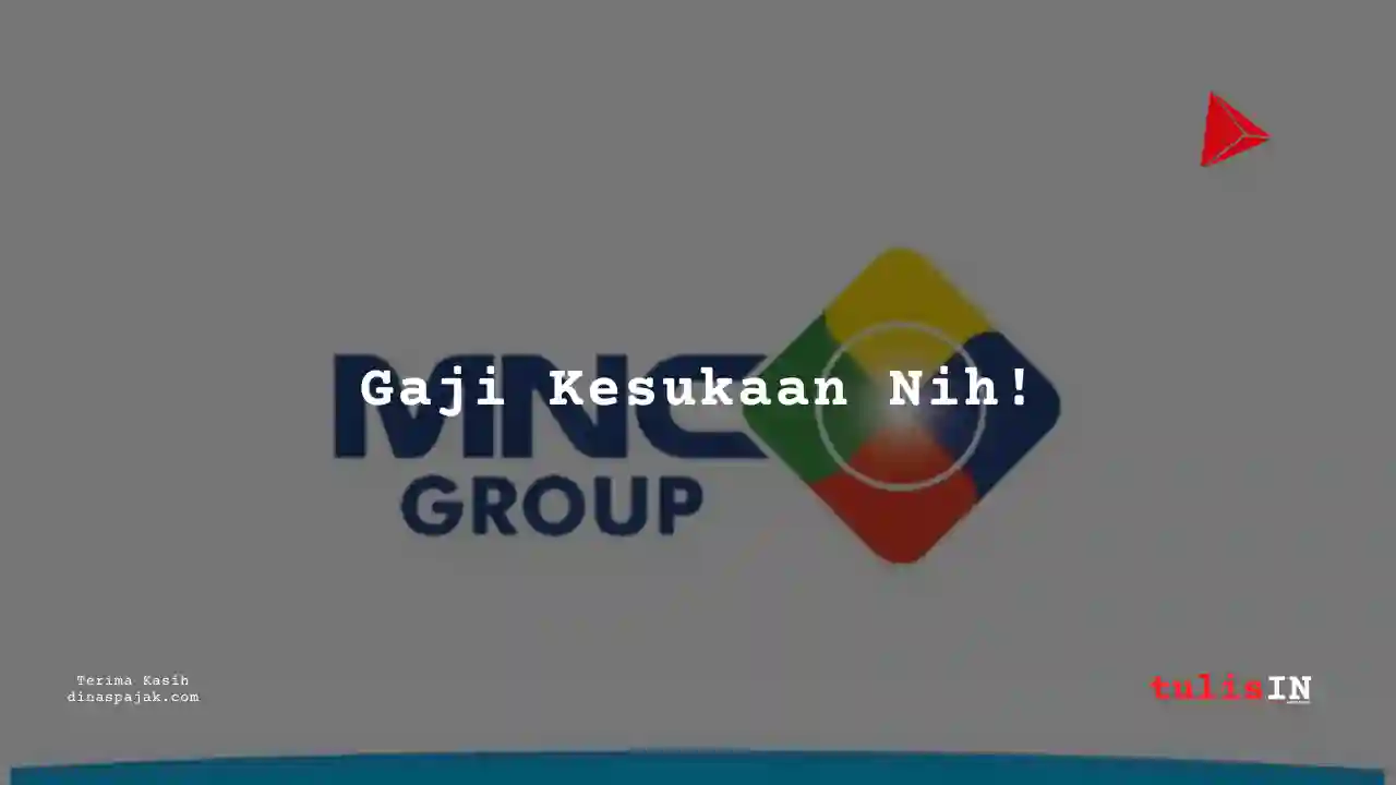 Berapa Gaji Sales MNC TV 2025?