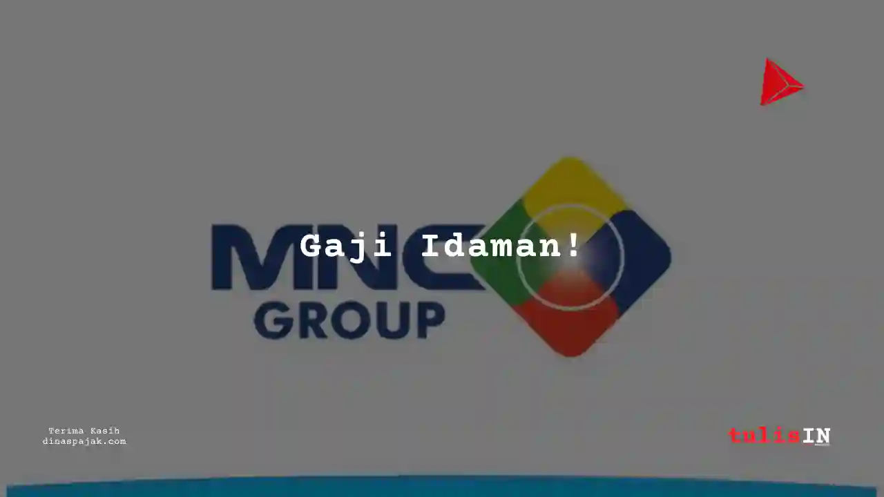 Berapa Gaji IT, Internet MNC TV 2025?