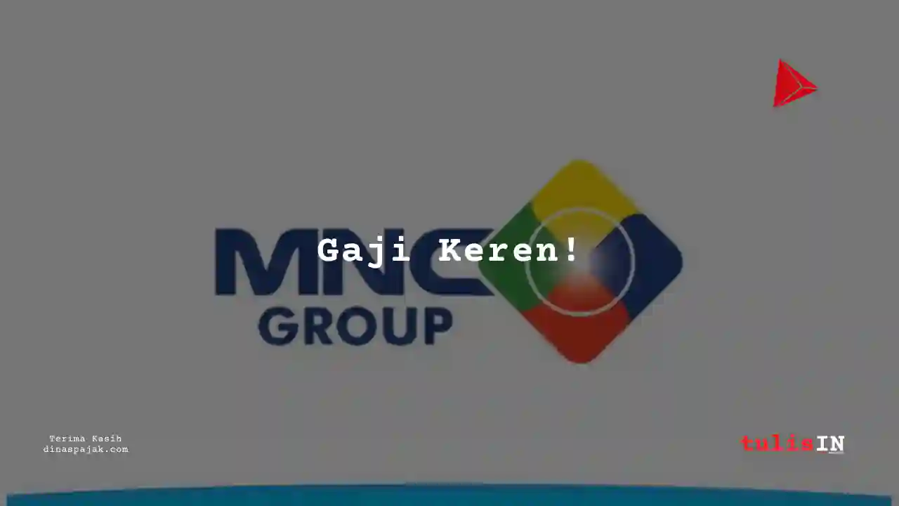 Berapa Gaji Riset, Sains, Pengembangan MNC TV 2025?