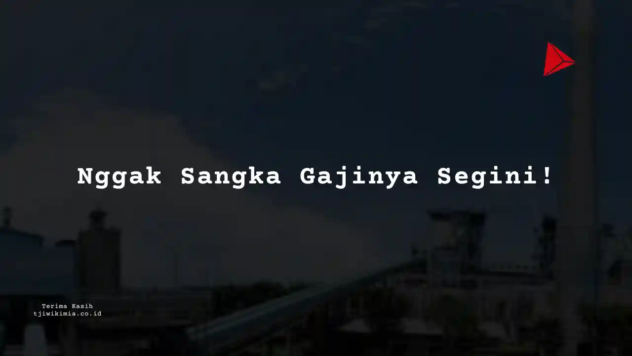 Berapa Gaji Management Product, QC Pabrik Kertas Tjiwi Kimia 2025?