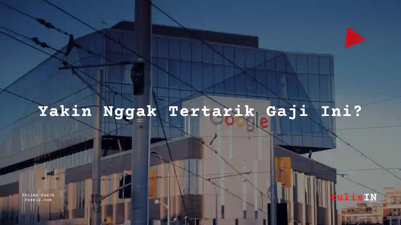 Berapa Gaji Management trainee Google 2025?