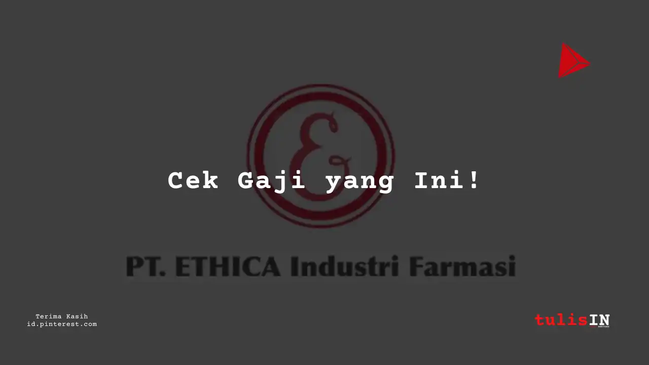 Berapa Gaji Manajer Area PT Ethica Industri Farmasi Tahun 2024?