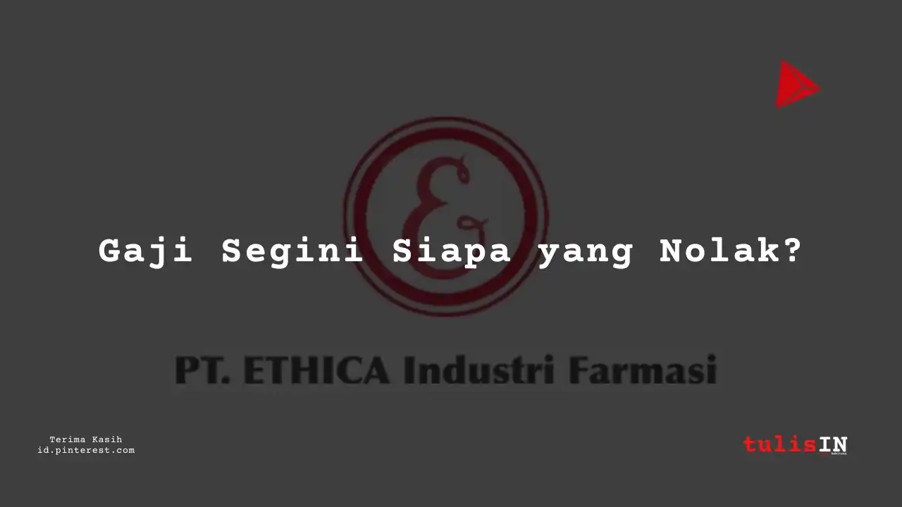 Berapa Gaji Manajer Engineering PT Ethica Industri Farmasi Tahun 2024?