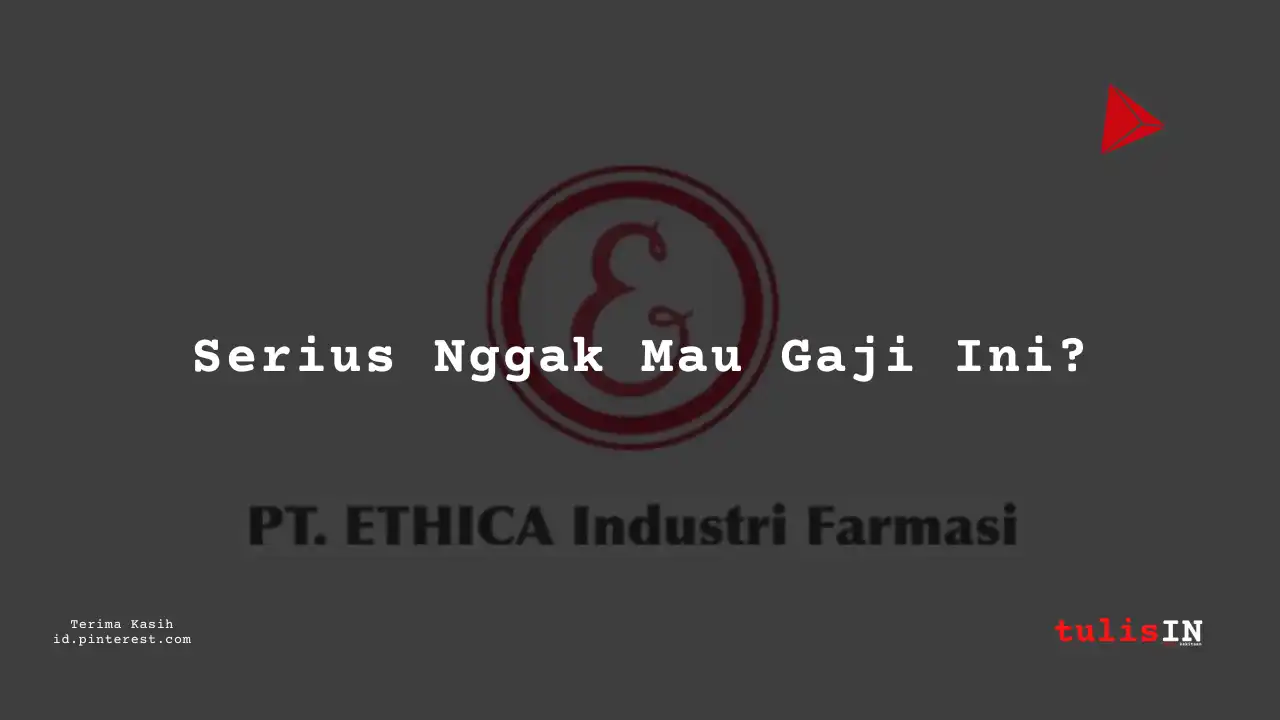 Berapa Gaji Manajer Keuangan PT Ethica Industri Farmasi Tahun 2024?