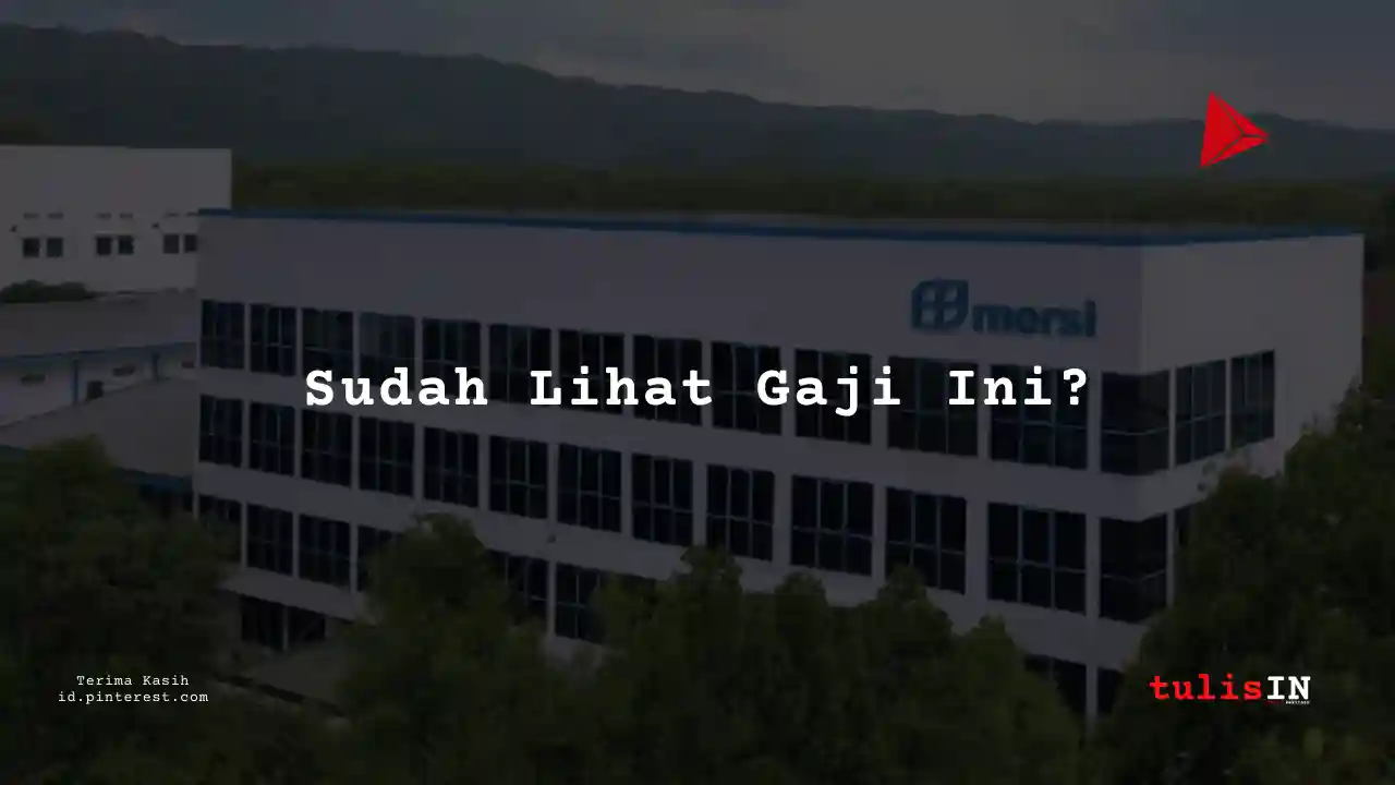 Berapa Gaji Manajer Produksi PT Mersifarma Tirmaku Mercusana Tahun 2025?
