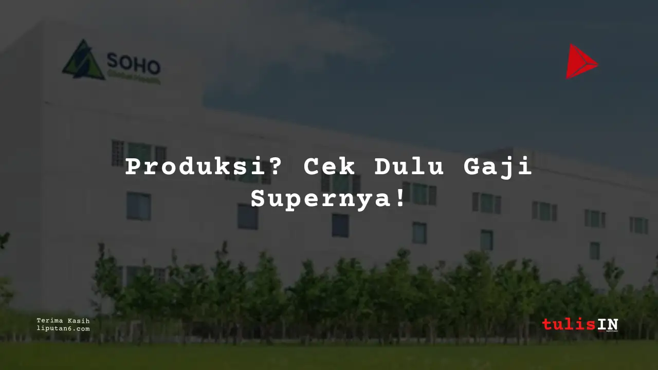 Berapa Gaji Manajer Produksi PT Soho Farmasi Industri 2025?
