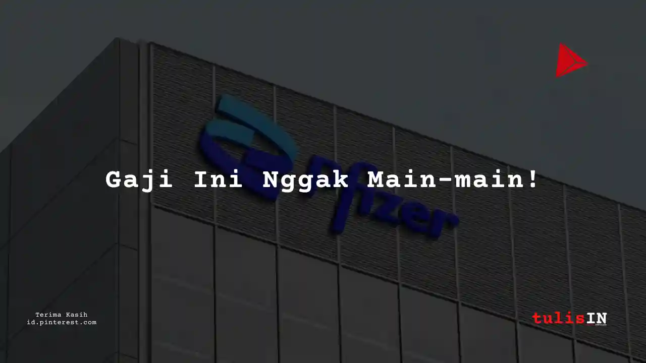 Berapa Gaji Manufaktur – Staff/Executive/Officer Prfizer Tahun 2025?