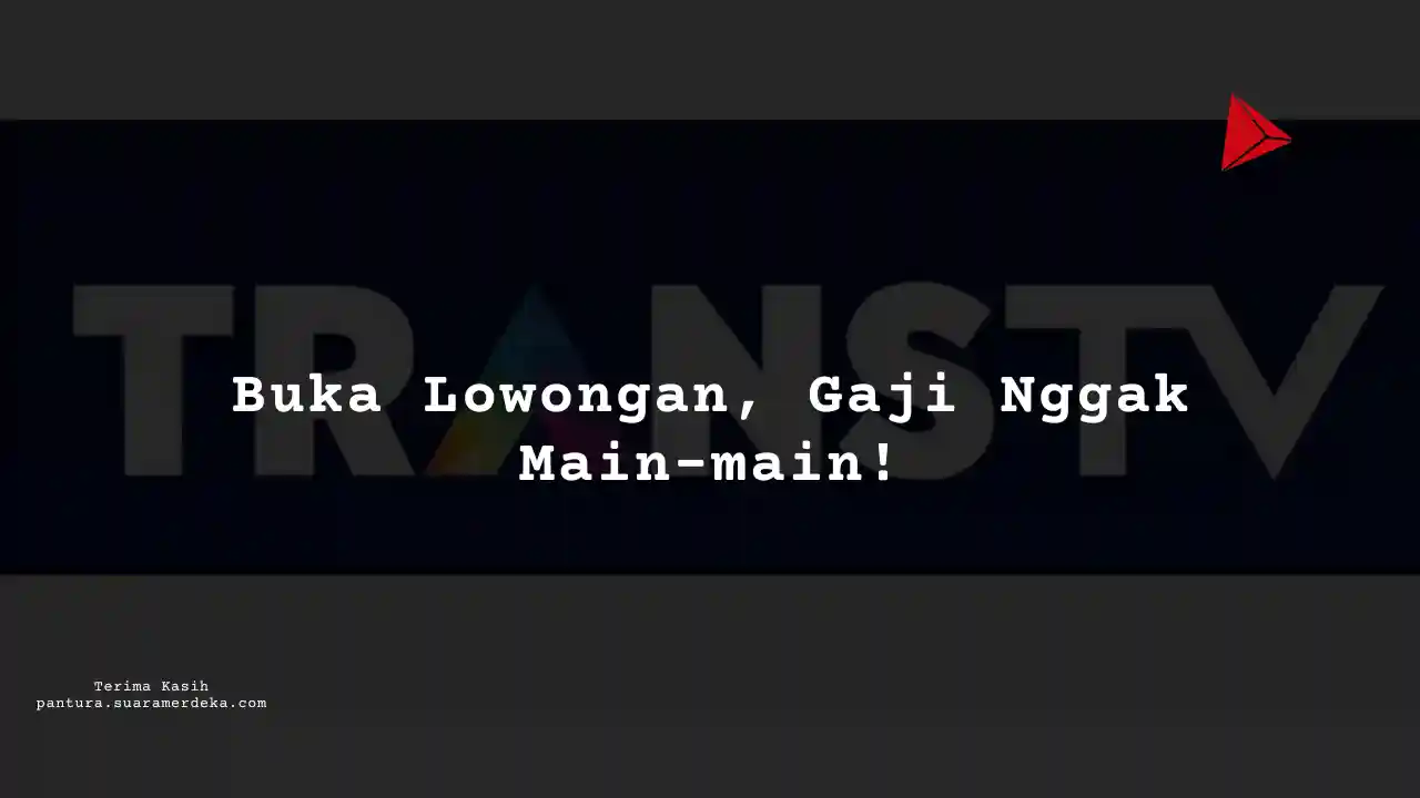 Berapa Gaji Manufaktur Trans TV 2024?