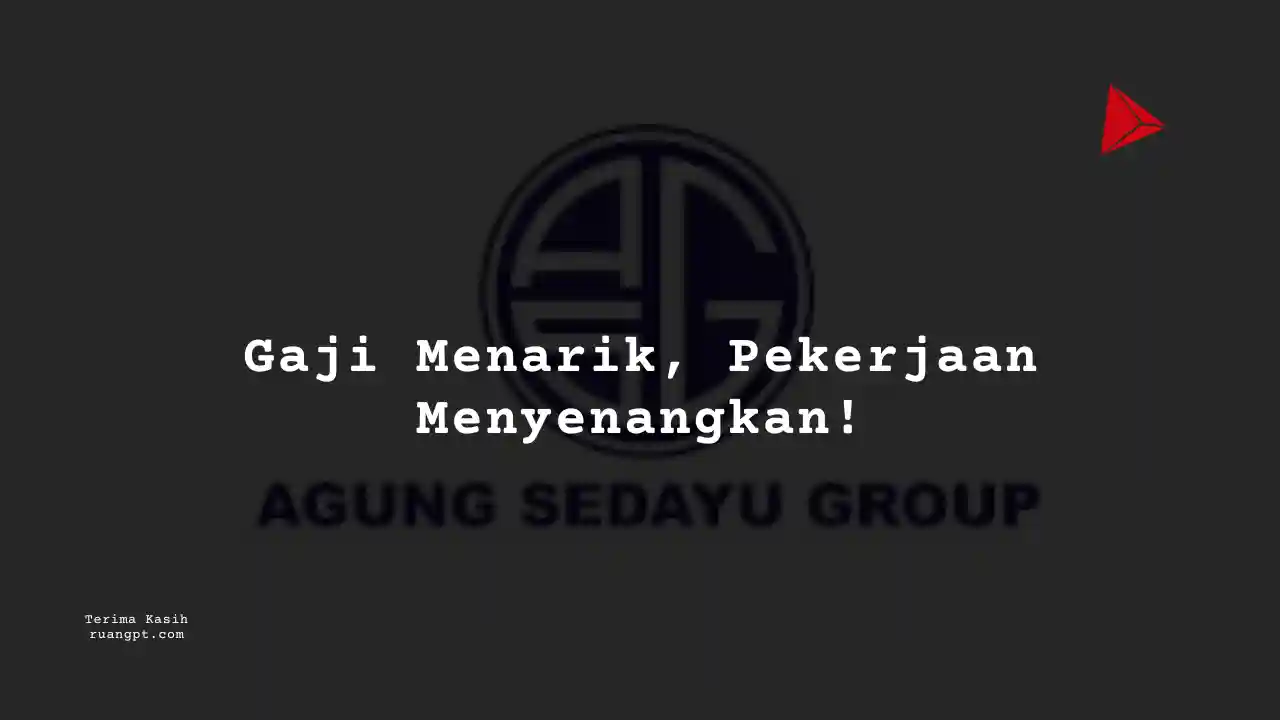 Berapa Gaji Marketing Agung Sedayu Group 2024?