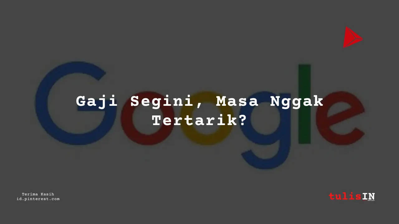 Berapa Gaji Marketing Manager Google Indonesia Tahun 2023?
