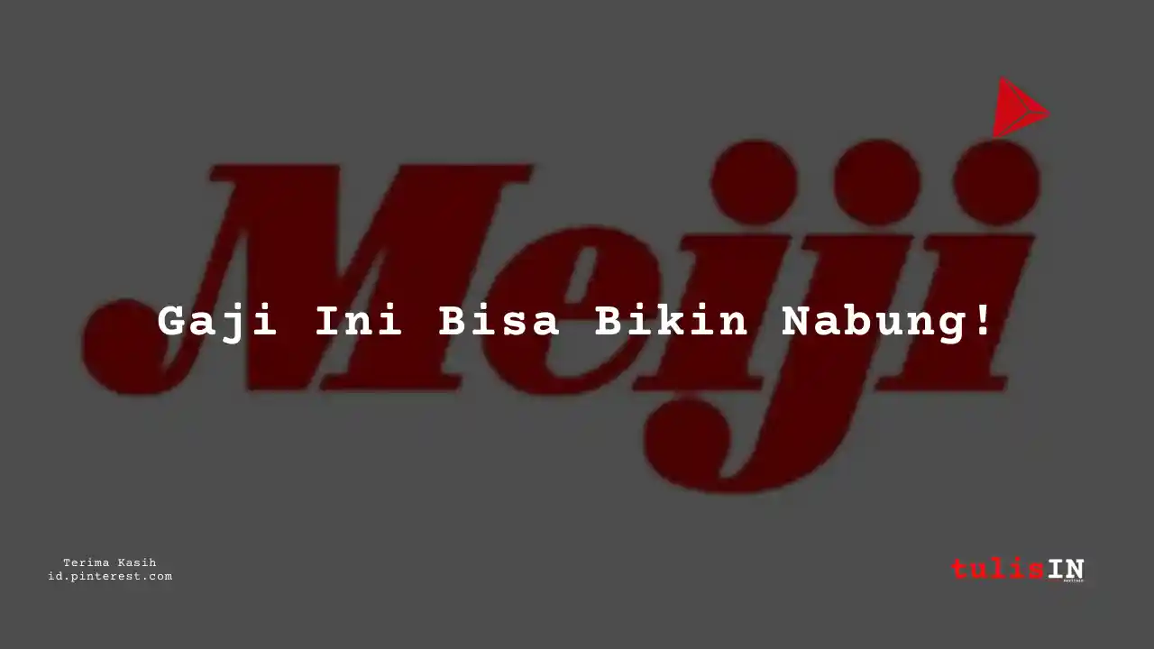 Berapa Gaji Marketing PT Meiji Indonesian Pharmaceutical Industries Tahun 2024?