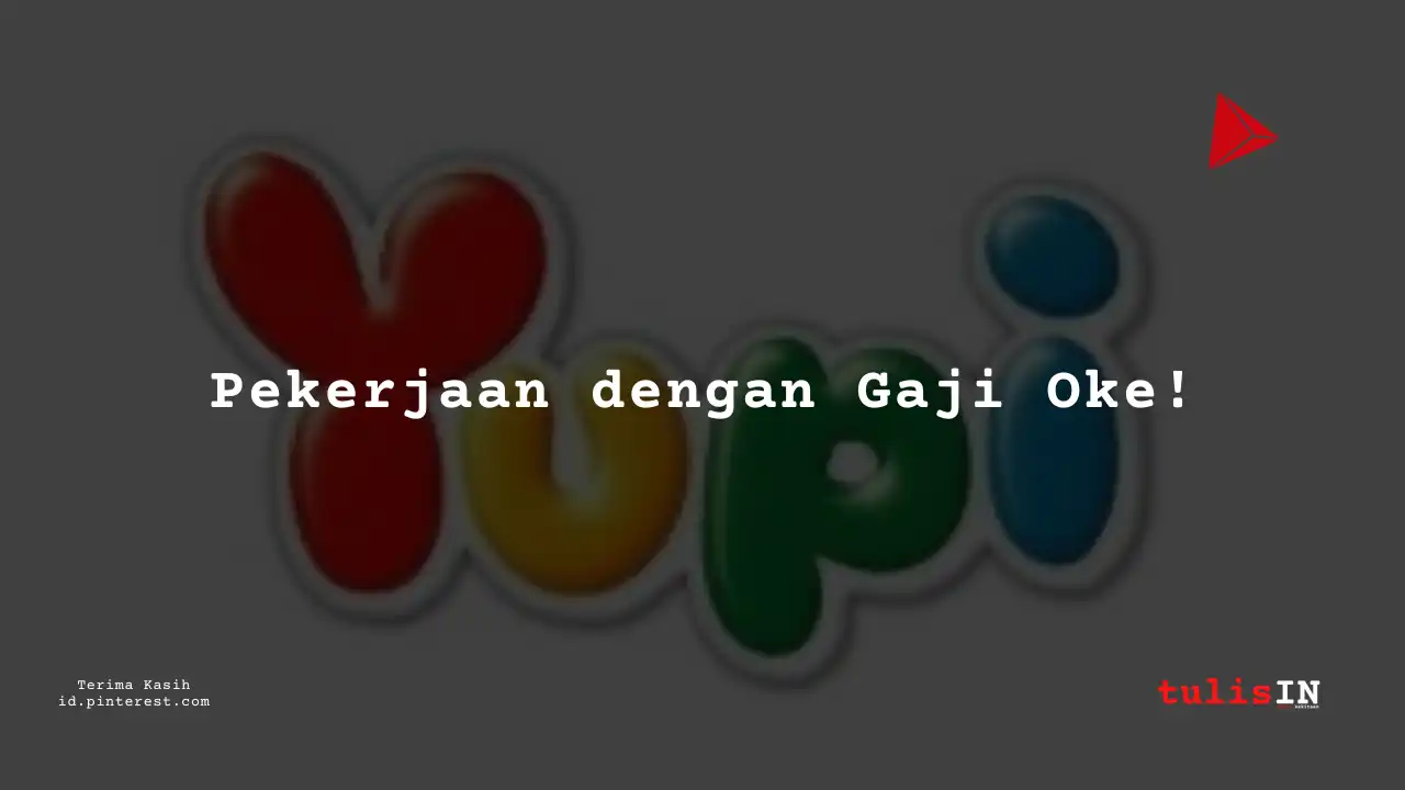 Berapa Gaji Marketing PT Yupi Indo Jelly Gum Tbk Tahun 2023?