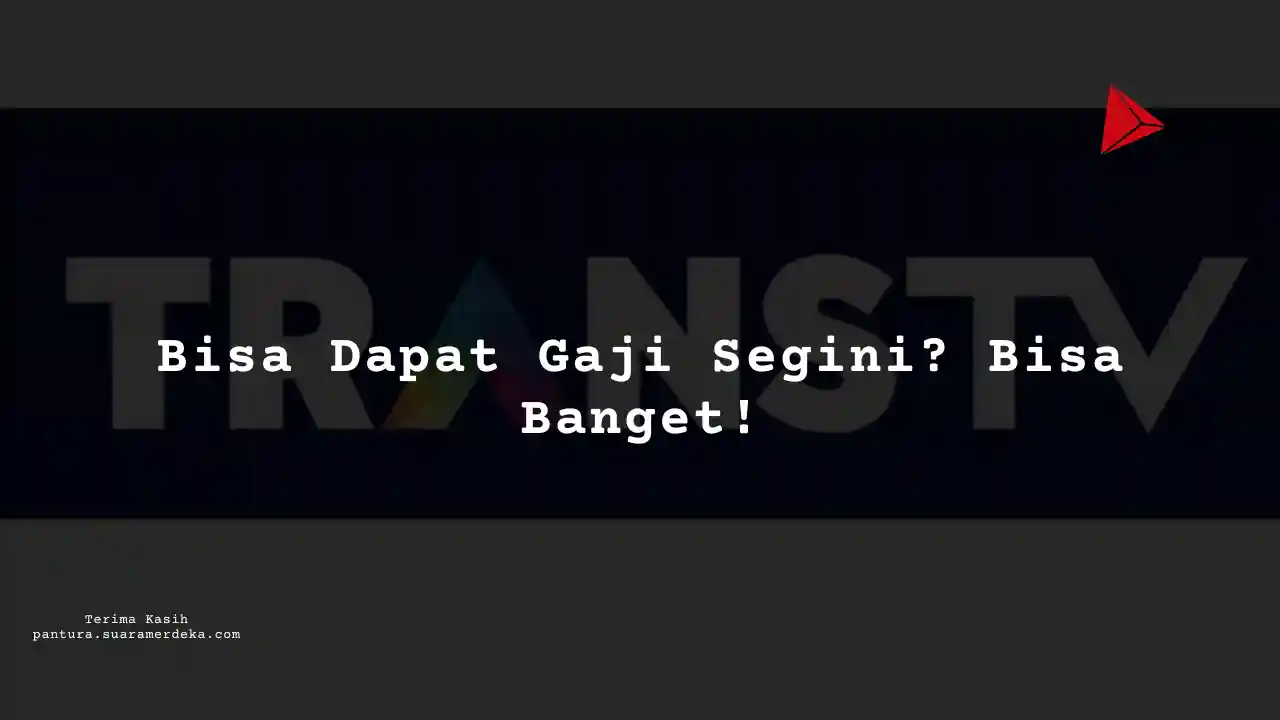 Berapa Gaji Marketing Pemasaran Trans TV 2024?