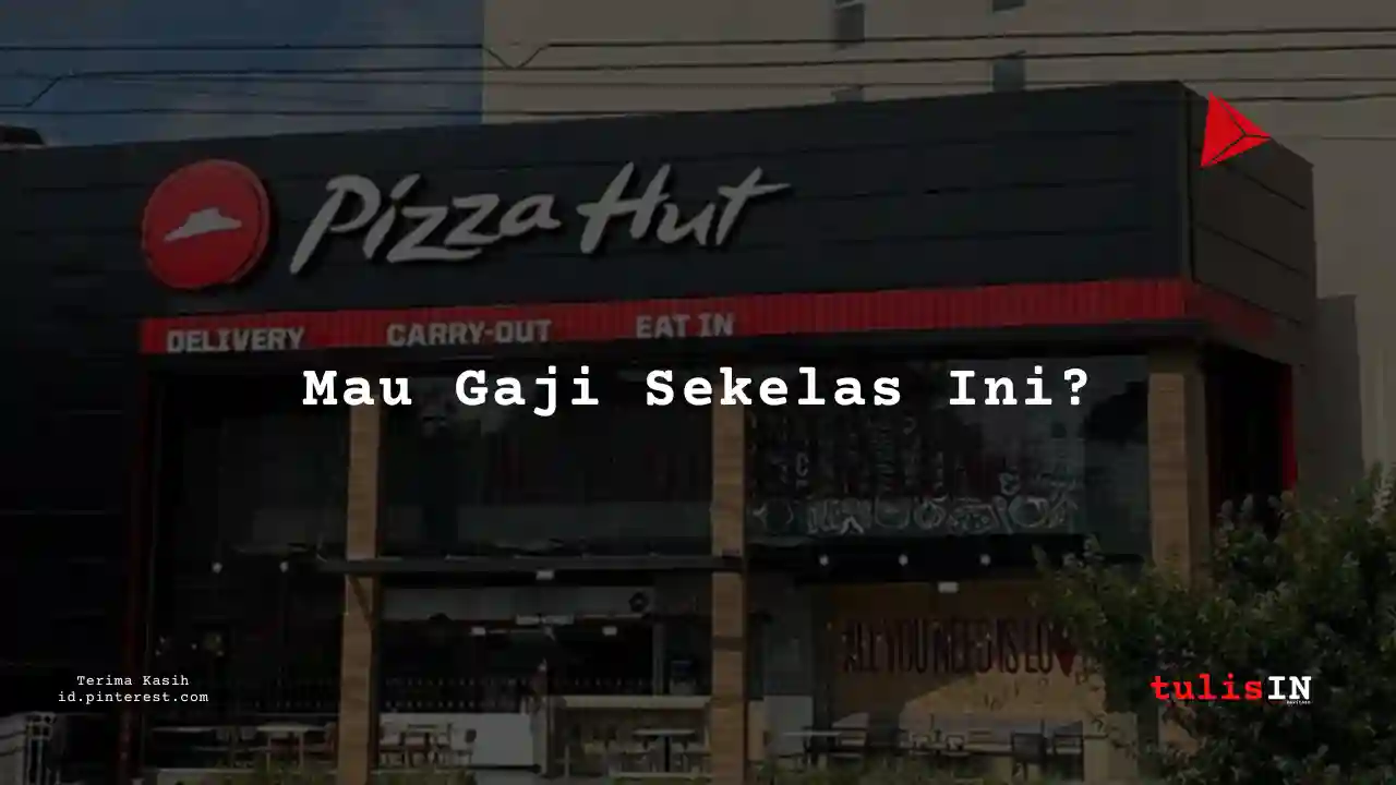 Berapa Gaji Marketing Research Staff Pizza Hut Tahun 2025?