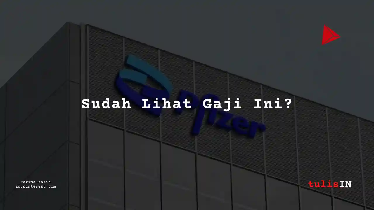 Berapa Gaji Marketing – Senior Auditor Prfizer Tahun 2025?