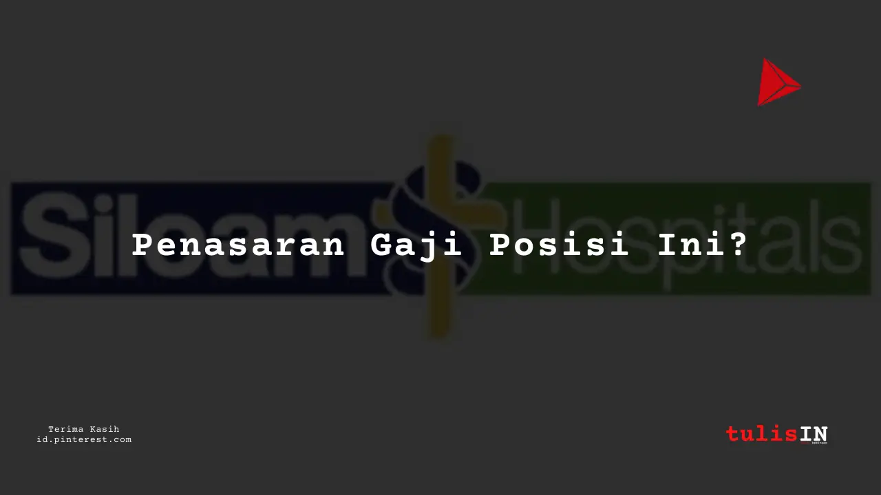 Berapa Gaji Material Planning Analyst RS Siloam Tahun 2024?