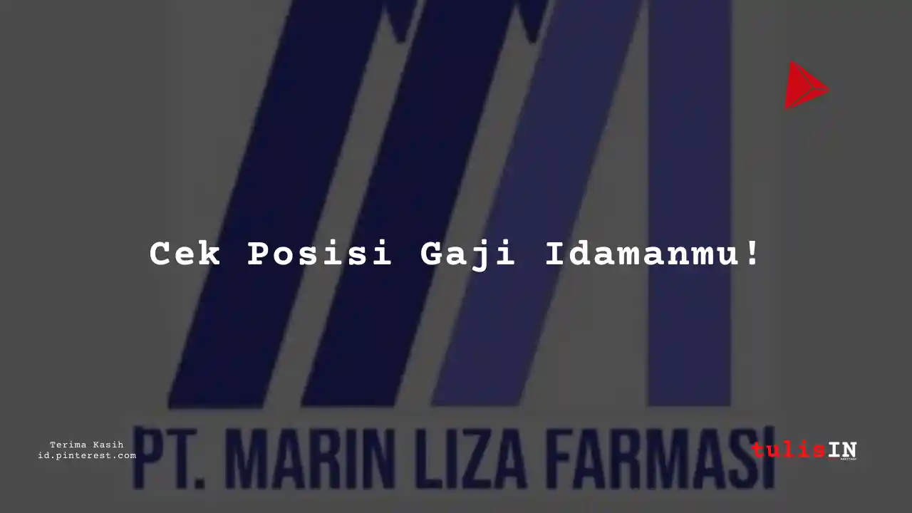 Berapa Gaji Mechanical Enginering PT Marin Liza Farmasi Tahun 2023?