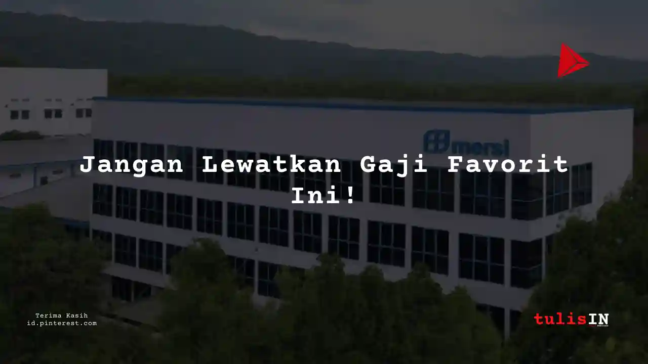 Berapa Gaji Mechanical Enginering PT Mersifarma Tirmaku Mercusana Tahun 2024?