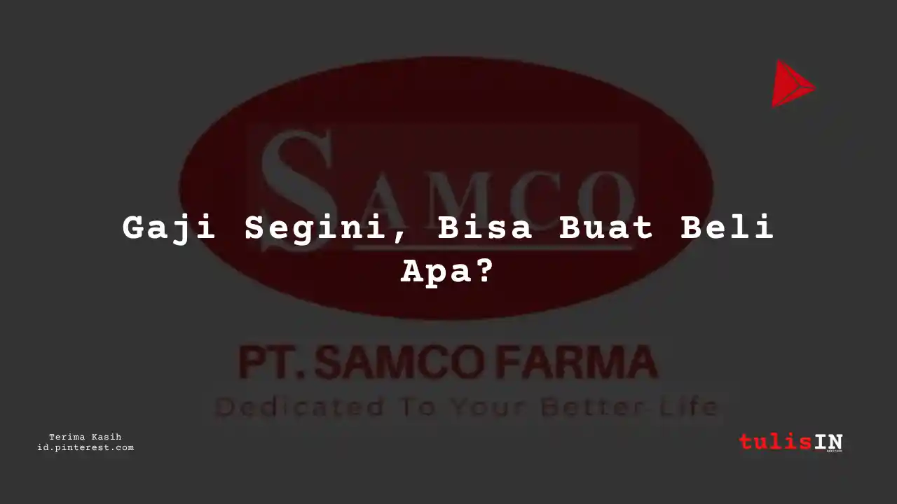 Berapa Gaji Mechanical Enginering PT Samco Farma Tahun 2023?