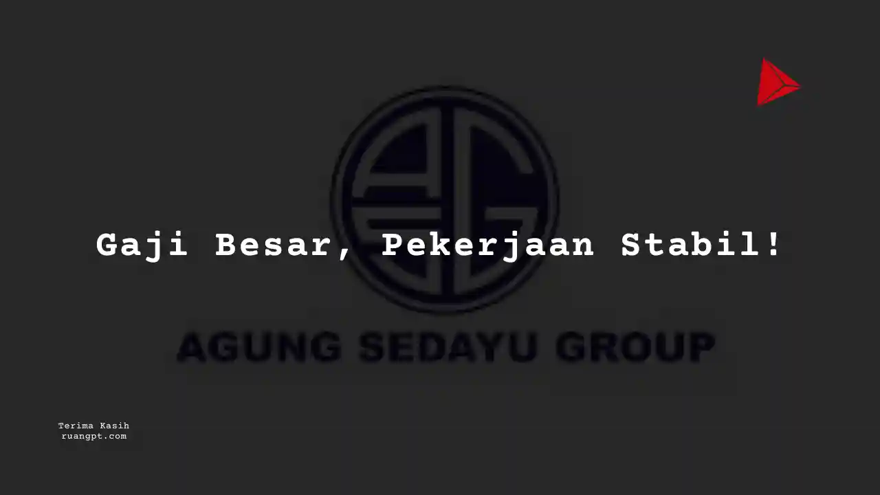 Berapa Gaji Media, Public Relations Agung Sedayu Group 2024?