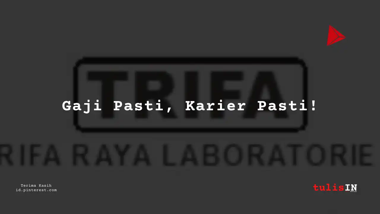 Berapa Gaji Medical Services PT Trifa Raya Laboratories Tahun 2024?