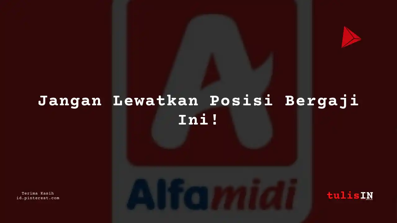 Berapa Gaji Merchandiser Alfamidi Tahun 2023?