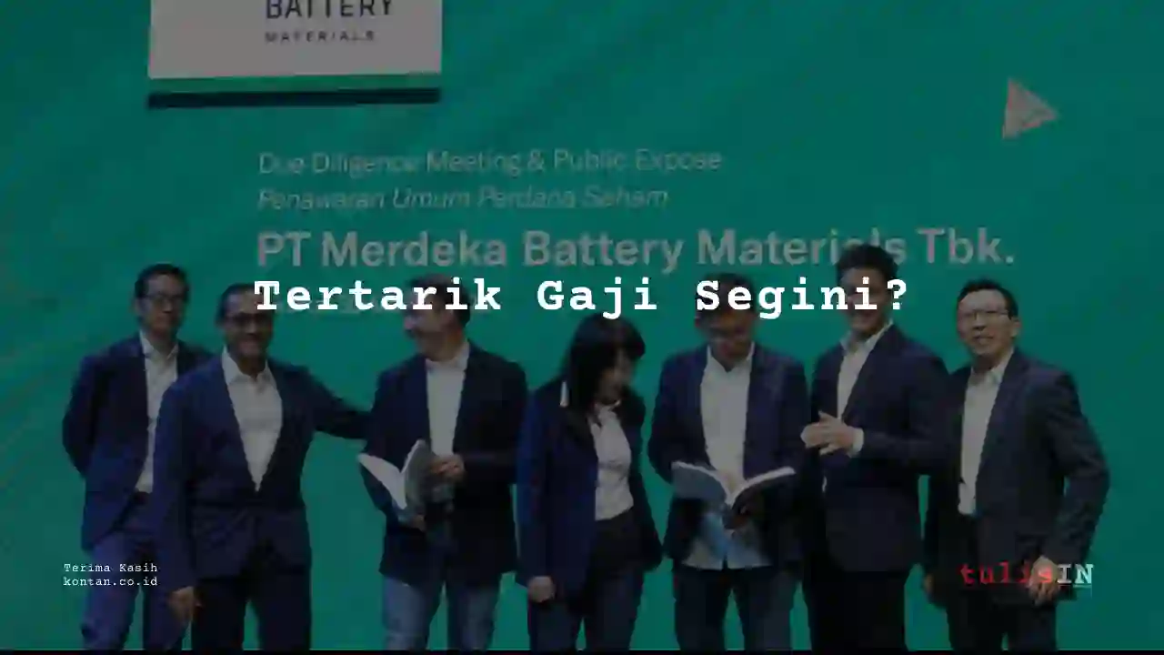 Berapa Gaji Plant General Manager Merdeka Battery Materials 2023?