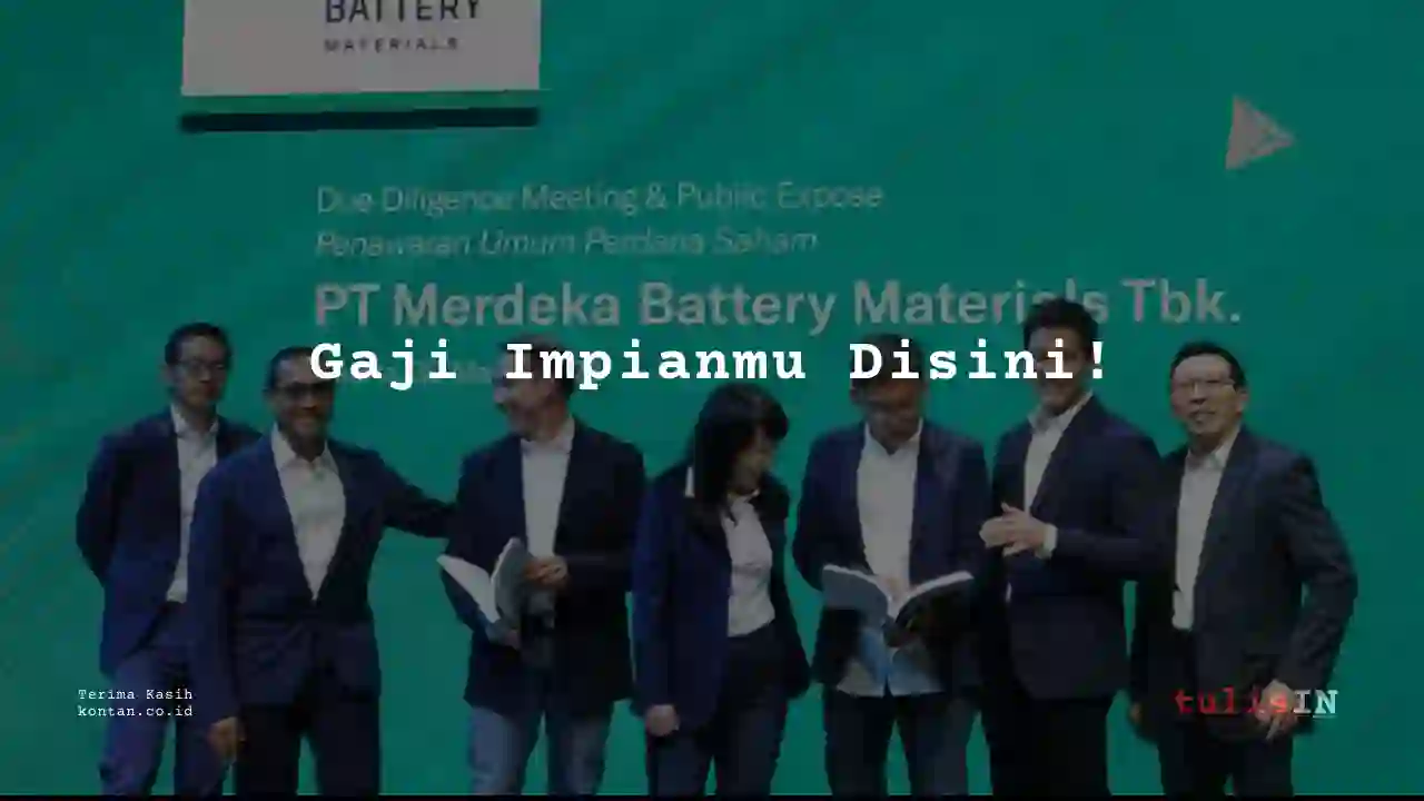 Berapa Gaji Teknisi Pabrik Merdeka Battery Materials 2023?
